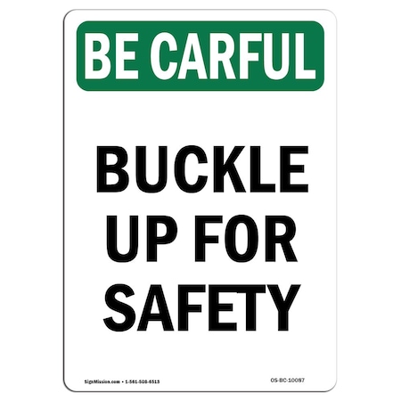 Signmission OSHA BE CAREFUL Sign, Buckle Up For Safety, 5in X 3.5in Decal, 3.5" W, 5" L, Portrait OS-BC-D-35-V-10087